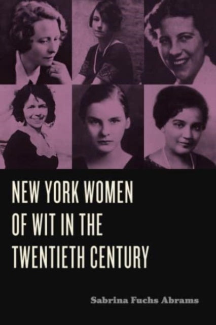 Book cover of: New York Women of Wit in the Twentieth Century. By: Sabrina Fuchs Abrams