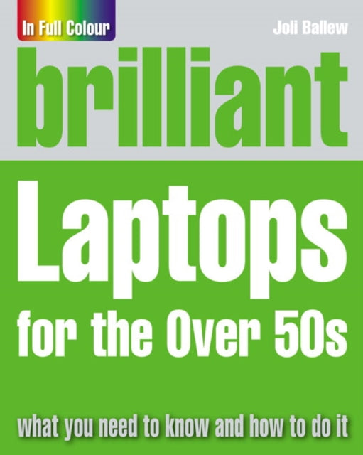 Book cover of: Brilliant Laptops for the Over 50s. By: Joli Ballew