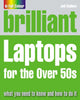 Book cover of: Brilliant Laptops for the Over 50s. By: Joli Ballew