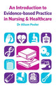 Book cover of: Introduction to Evidence-based Practice in Nursing & Healthcare. By: Alison Pooler