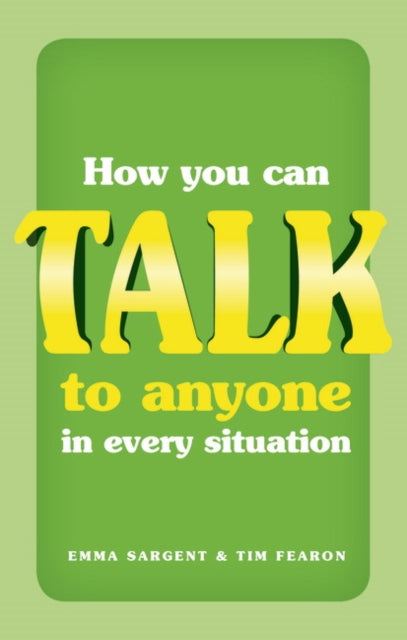 Book cover of: How You Can Talk to Anyone in Every Situation. By: Emma Sargent