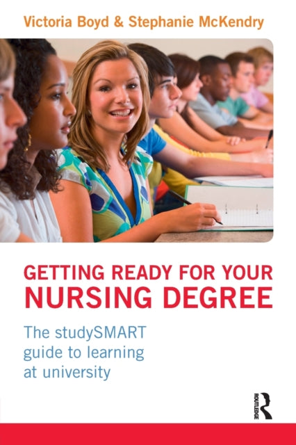 Book cover of: Getting Ready for your Nursing Degree. By: Victoria Boyd
