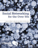 Book cover of: Social Networking for the Over 50s: In Simple Steps. By: Tom Myer