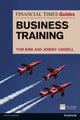 Book cover of: Financial Times Guide to Business Training, The. By: BIRD, TOM