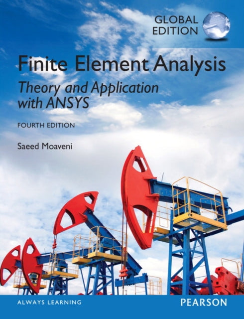 Book cover of: Finite Element Analysis: Theory and Application with ANSYS, Global Edition. By: Saeed Moaveni