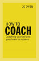 Book cover of: How to Coach. By: Jo Owen