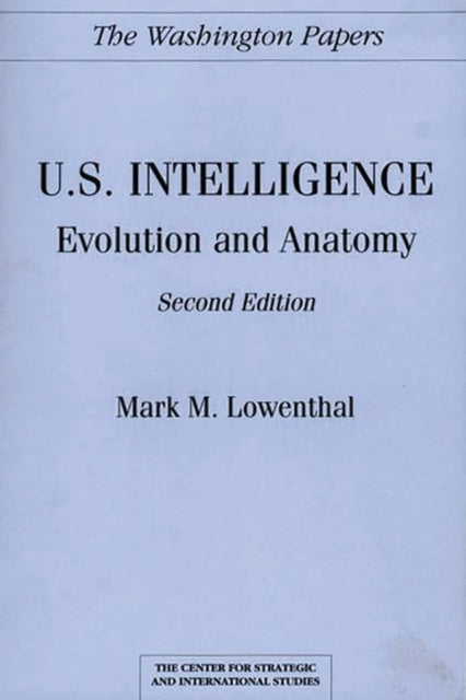 Book cover of: U.S. Intelligence: Evolution and Anatomy