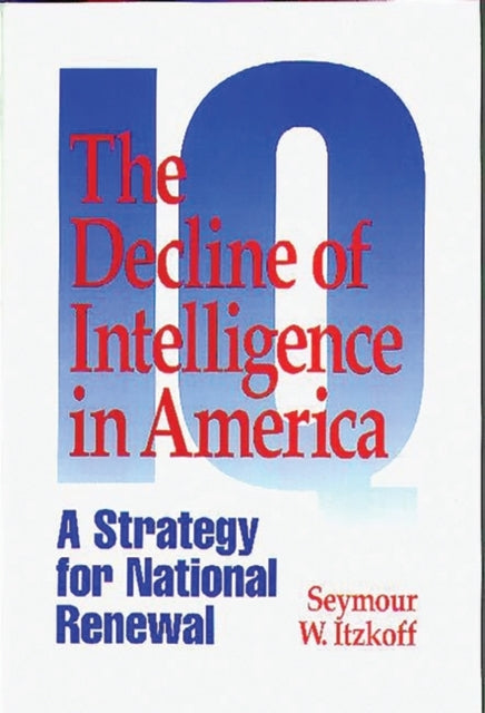Book cover of: Decline of Intelligence in America. By: Seymour W. Itzkoff