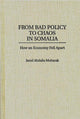 Book cover of: From Bad Policy to Chaos in Somalia