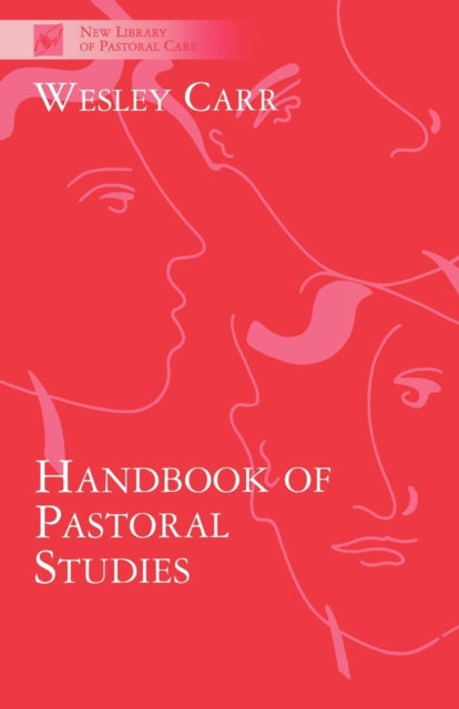 Book cover of: Handbook of Pastoral Studies. By: Wesley Carr