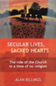 Book cover of: Secular Lives, Sacred Hearts. By: Alan Billings