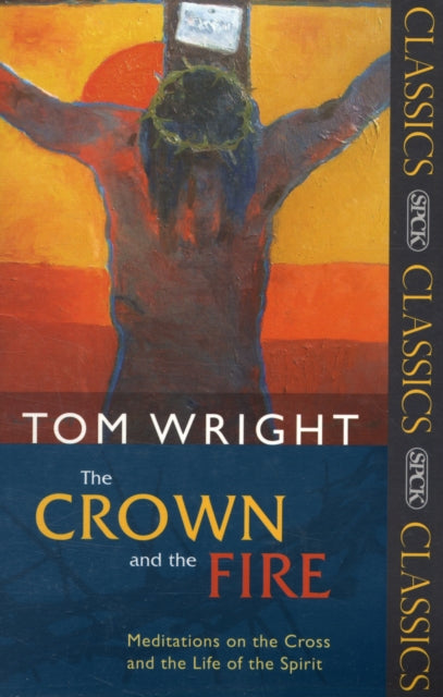 Book cover of: Crown and the Fire. By: Tom Wright
