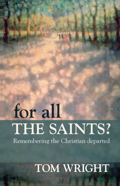 Book cover of: For All the Saints. By: Tom Wright