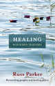 Book cover of: Healing Wounded History. By: Russ Parker