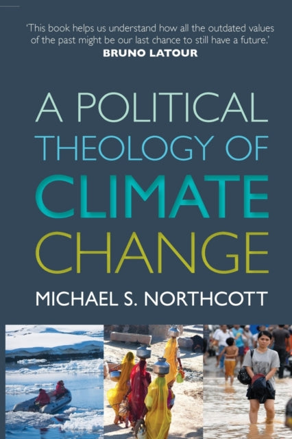 Book cover of: Political Theology of Climate Change. By: Michael S. Northcott