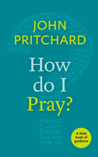 Book cover of: How Do I Pray?. By: Pritchard, John