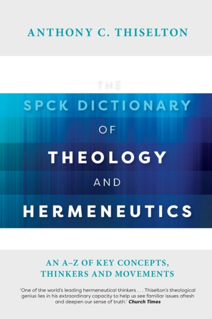 Book cover of: SPCK Dictionary of Theology and Hermeneutics. By: Anthony C. Thiselton
