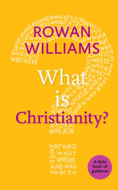 Book cover of: What is Christianity?. By: Rowan Williams