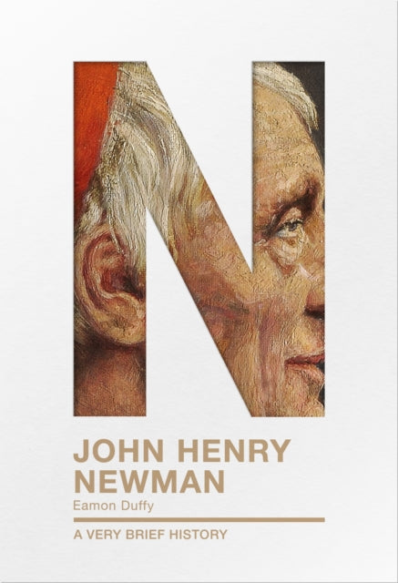 Book cover of: John Henry Newman: A Very Brief History. By: Eamon Duffy