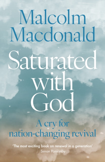 Book cover of: Saturated with God. By: Malcolm Macdonald