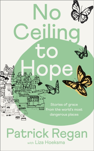 Book cover of: No Ceiling to Hope. By: Patrick Regan Obe
