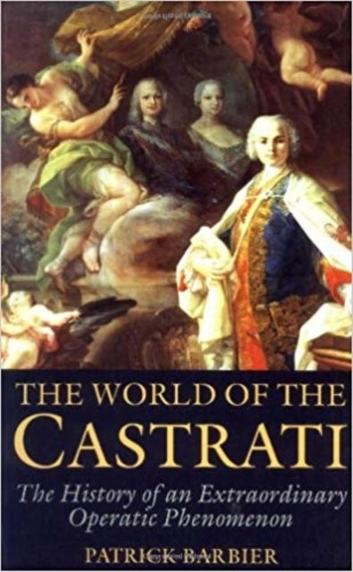 Book cover of: World of the Castrati. By: Patrick Barbier