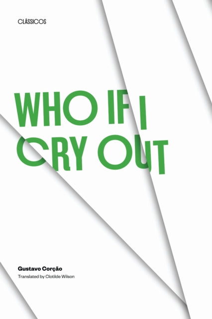 Book cover of: Who If I Cry Out. By: Gustavo Corção