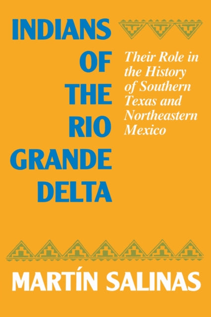 Book cover of: Indians of the Rio Grande Delta. By: Martin Salinas