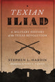 Book cover of: Texian Iliad. By: Stephen L. Hardin