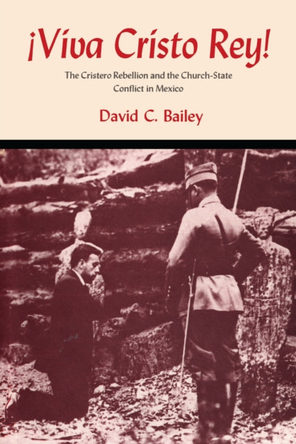 Book cover of: Viva Cristo Rey!. By: David C. Bailey
