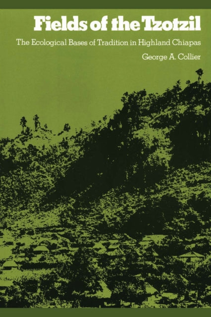 Book cover of: Fields of the Tzotzil. By: George A. Collier