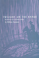 Book cover of: Twilight on the Range. By: William Timmons