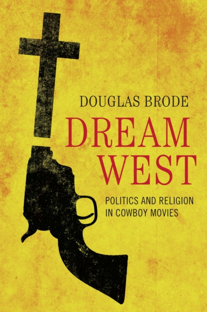 Book cover of: Dream West. By: Douglas Brode