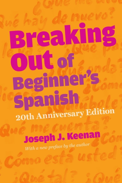 Book cover of: Breaking Out of Beginner's Spanish. By: Joseph J. Keenan