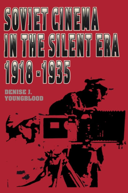 Book cover of: Soviet Cinema in the Silent Era, 1918–1935