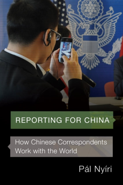 Book cover of: Reporting for China. By: Pál Nyíri