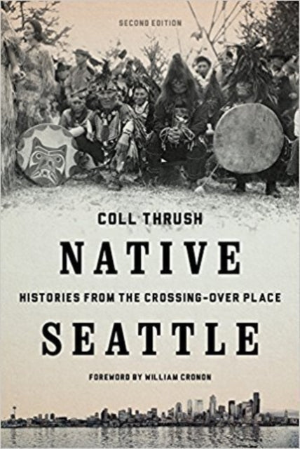 Book cover of: Native Seattle. By: Coll Thrush