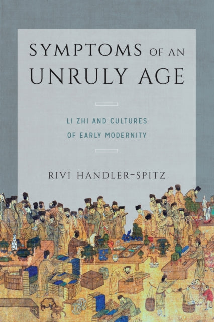 Book cover of: Symptoms of an Unruly Age. By: Rivi Handler-Spitz