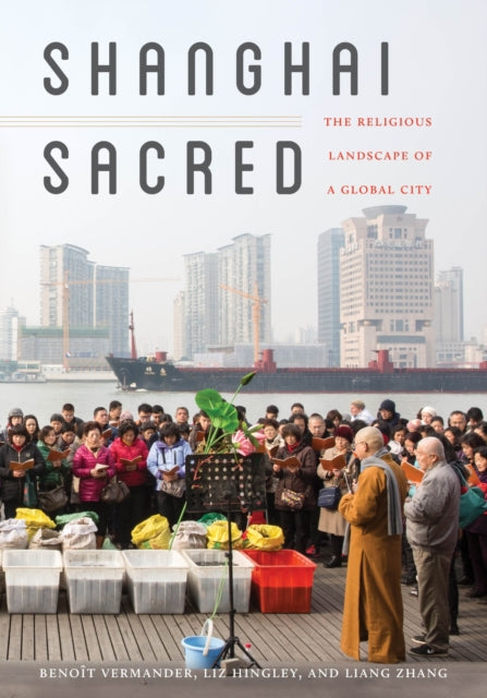 Book cover of: Shanghai Sacred. By: Benoît Vermander