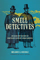 Book cover of: Smell Detectives. By: Melanie A. Kiechle