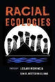 Book cover of: Racial Ecologies. By: LeiLani Nishime