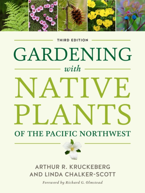 Book cover of: Gardening with Native Plants of the Pacific Northwest. By: Kruckeberg