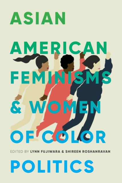 Book cover of: Asian American Feminisms and Women of Color Politics. By: Lynn Fujiwara
