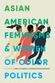Book cover of: Asian American Feminisms and Women of Color Politics. By: Lynn Fujiwara