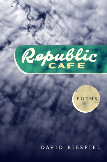 Book cover of: Republic Cafe. By: David Biespiel