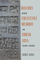 Book cover of: History and Collective Memory in South Asia, 1200–2000. By: Sumit Guha