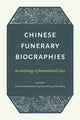 Book cover of: Chinese Funerary Biographies. By: Patricia Buckley Ebrey