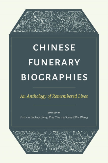 Book cover of: Chinese Funerary Biographies. By: Patricia Buckley Ebrey