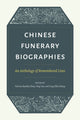 Book cover of: Chinese Funerary Biographies. By: Patricia Buckley Ebrey