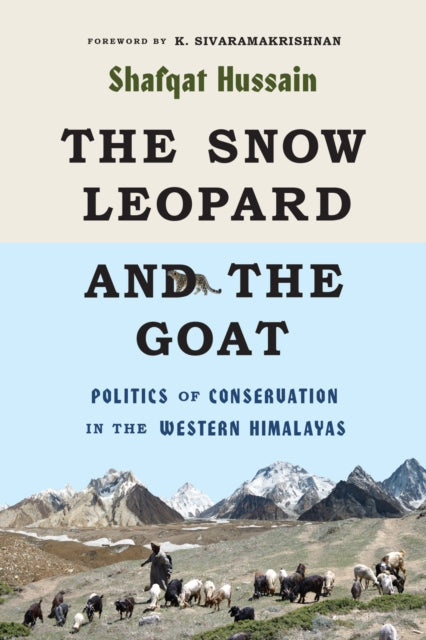 Book cover of: Snow Leopard and the Goat. By: Shafqat Hussain